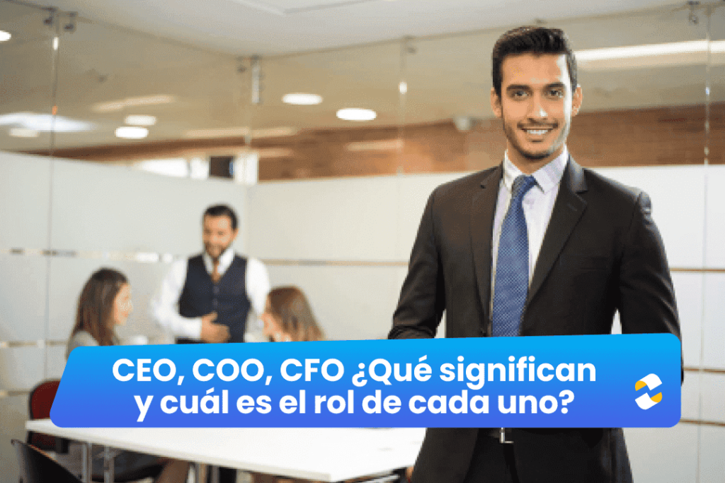 CEO COO CFO Qué significan y cuál es el rol de cada uno