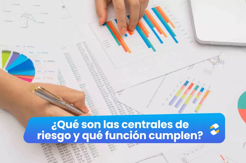 ¿Qué son las centrales de riesgo y qué función cumplen?