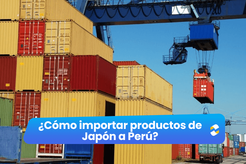 ¿Cómo importar productos de Japón a Perú?