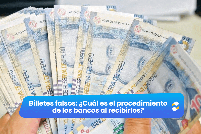 Billetes falsos: ¿Cuál es el procedimiento de los bancos al recibirlos?